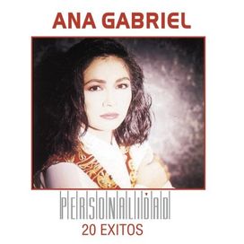 Personalidad Exitos Discografia De Ana Gabriel Letras Mus Br