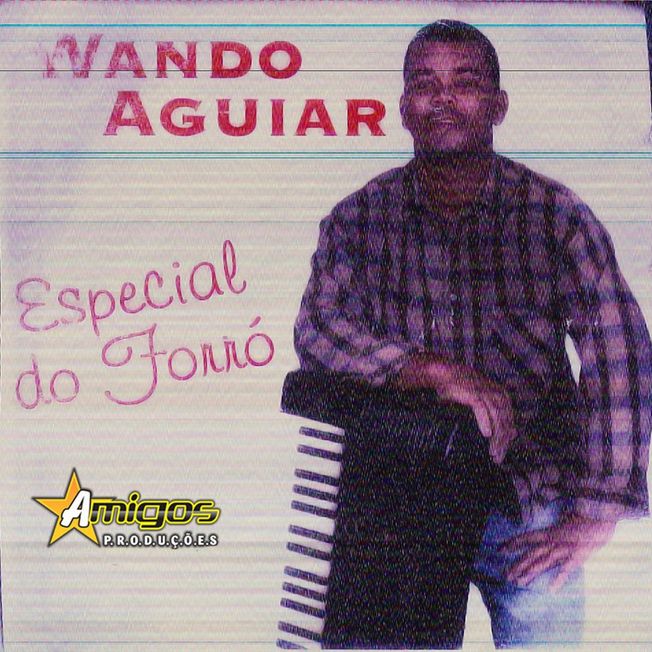 Wando Aguiar Vol Especial Do Forr Discografia De Wando Aguiar O