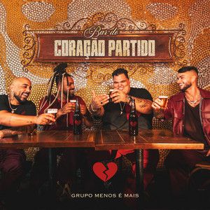 Coração Partido Corazón Partío Ao Vivo Single de Grupo Menos É