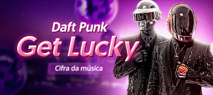 Na imagem, foto dos integrantes do Daft Punk. O texto diz: Daft Punk - Get Lucky.