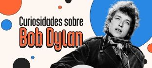 Na imagem o músico Bob Dylan. Ao lado está escrito: Curiosidades sobre Bob Dylan.