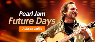 O cantor Eddie Vedder tocando violão. Texto na imagem: Pearl Jam. Future Days. Cifra da música. Dedilhado.