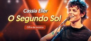A cantora Cássia Eller. Texto na imagem: O Segundo Sol. Cifra da música.