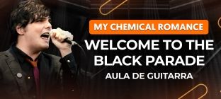 Na imagem, foto do cantor Gerard Way. O texto diz: Welcome To The Black Parade - Aula de Guitarra.
