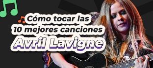 En la imagen, está la cantante Avril Lavigne tocando la guitarra, y el texto: Cómo tocar las 10 mejores canciones de Avril Lavigne