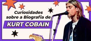 Na imagem o cantor Kurt Cobain. Ao lado está escrito: Curiosidades sobre a Biografia de Kurt Cobain.