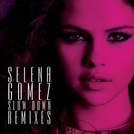 Slow Down (The Remixes) - 2013 • Álbum