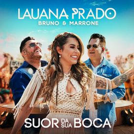 Suor da Sua Boca (part. Bruno &amp; Marrone) (Ao Vivo) - 2019 • Single/EP