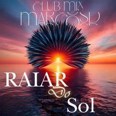 Raiar Do Sol (Club Mix) - 2025 • Single/EP