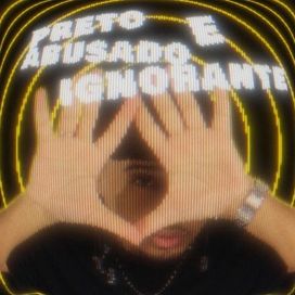 PRETO ABUSADO E IGNORANTE (part. izxx, ohayomatsu e Vidari) - 2025 • Single/EP