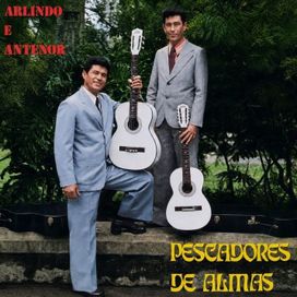 Pescadores de Almas - Arlindo e Antenor 