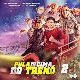 Pula em Cima do Trenó 2 (part. DJ Menezes, DJ DUH 011 e MC ARCANJO) - 2024 • Single/EP