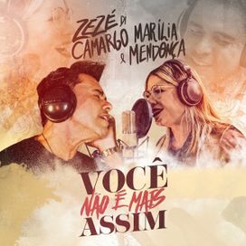 Você Não É Mais Assim (part. ZeZé Di Camargo) (Ao Vivo) - 2023 • Single/EP