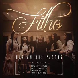 Filho (part. Rayanne Vanessa, Rogéria Cardoso, Ruthe Dayanne e Amanda Wanessa) - 2018 • Single/EP
