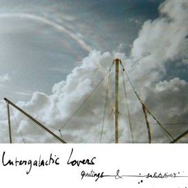 Greetings &amp; Salutations - Intergalactic Lovers