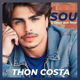 Sou o Deus Que Faço - Thon Costa