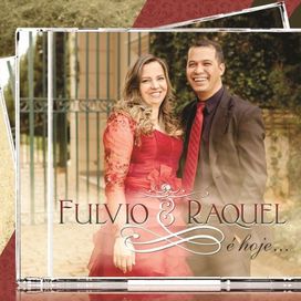 É Hoje - Fulvio &amp; Raquel