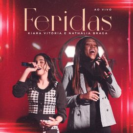 Feridas (part. Kiara Vitória) - 2022 • Single/EP