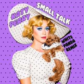 Small Talk (White Panda Remix) - 2019 • Single/EP
