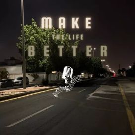 Make The Life Better - Lil Tatsuo