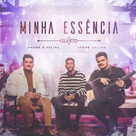 Minha Essência (part. Jessé Aguiar) - 2022 • Single/EP