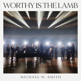Worthy Is The Lamb - 2024 • Single/EP