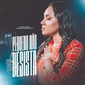 Pequeno Não Desista - 2022 • Single/EP