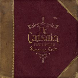 The Confiscation EP - A Musical Novella by Samantha Crain - 2008 • Sencillo/EP