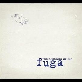 Fuga - Tom Custódio da Luz