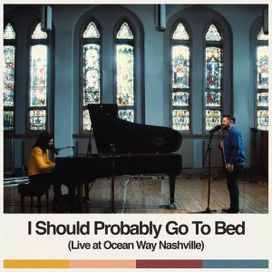 I Should Probably Go To Bed (Live at Ocean Way Nashville) - 2020 • Sencillo/EP