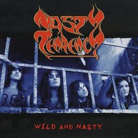 Wild and Nasty - Nasty Tendency