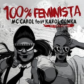 100% Feminista (part. MC Carol) - 2016 • Single/EP