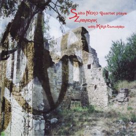 Saito NEKO quartet plays ZABADAK with KIRA tomohiko - 2000 • Álbum