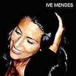 Ive Mendes - 2004 • Álbum