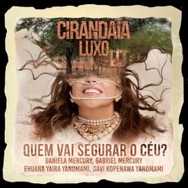 Quem Vai Segurar o Céu? (Omama Në Xataka Niyama / Metade Funda, Metade Vinda / Filho da Amazônia) (part. Gabriel Mercury, Ehuana Yaira Yanomami, Davi Kopenawa Yanomami e Jeane Terra) - 2025 • Sencillo/EP