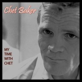 My Time With Chet - 2011 • Álbum