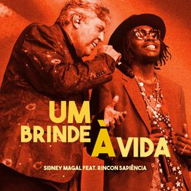 Um Brinde À Vida (part. Rincon Sapiência) - 2017 • Single/EP