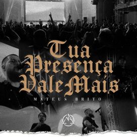 Tua Presença Vale Mais  - 2021 • Álbum