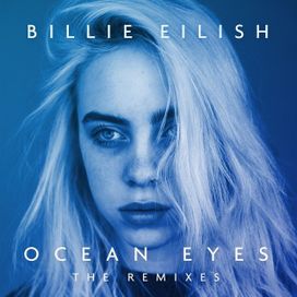 Ocean Eyes (The Remixes) - 2017 • Single/EP