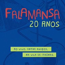 Falamansa 20 Anos: Ao Vivo, Entre Amigos, Na Vila de Itaúnas - 2018 • Álbum