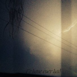 to have ever had - 2016 • Sencillo/EP