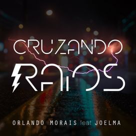 Cruzando Raios (feat. Orlando Morais) - 2017 • Single/EP