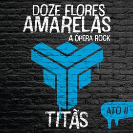 Doze Flores Amarelas Ato II - 2018 • Álbum