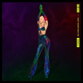 Don't Worry Bout Me (Remixes) - 2019 • Single/EP