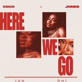 Here We Go (Uh Oh) - 2024 • Single/EP