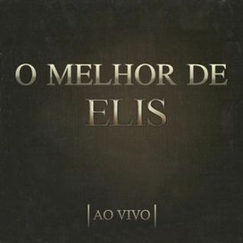 O Melhor de Elis (Ao Vivo) - 2015 • Recopilación