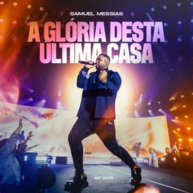 A Glória Desta Última Casa - 2024 • Sencillo/EP