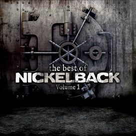 The Best Of Nickelback, Vol. 1 - 2013 • Coletânea