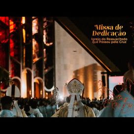 Dedicação da Igreja do Ressuscitado - 2024 • Coletânea