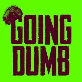 Going Dumb - 2021 • Single/EP